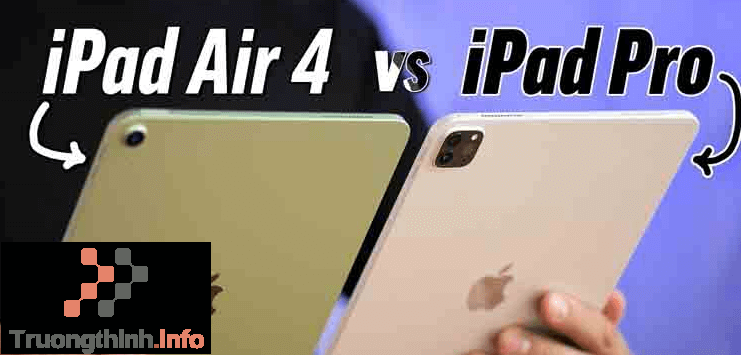                       So sánh iPad Air 4 và iPad Pro 2020 loại nào đáng mua hơn?