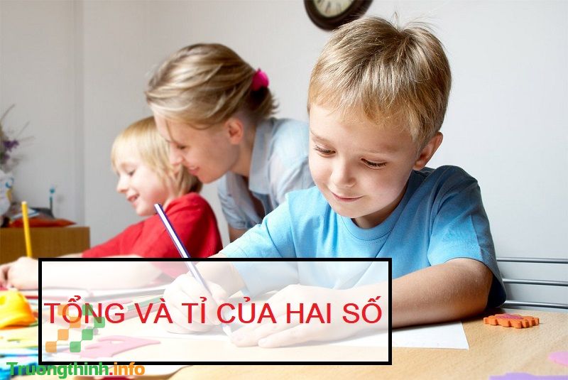 Lý thuyết & cách giải tìm hai số khi biết tổng và tỉ số của 2 số đó - Tin Công Nghệ