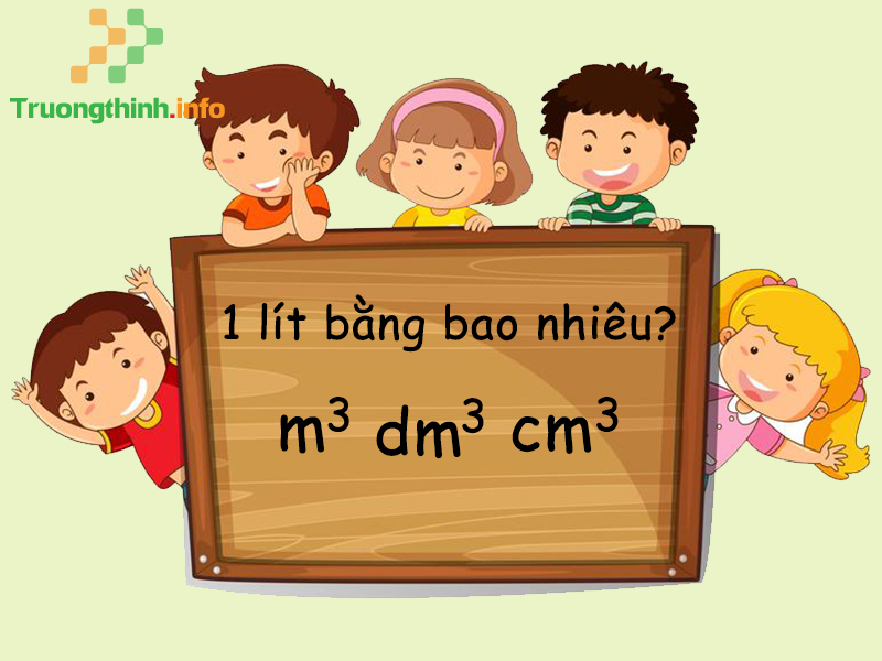 Đơn vị đo thể tích và cách quy đổi giữa các đơn vị có bài tập cực đúng - Tin Công Nghệ