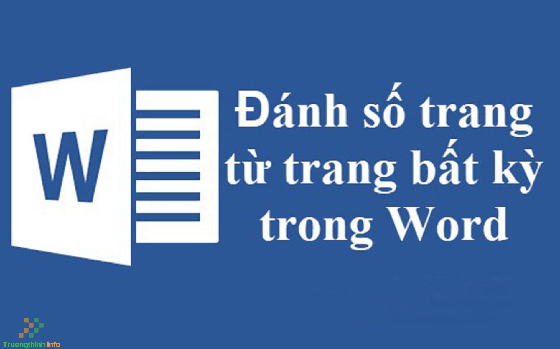                       Cách đánh số trang trong Word 2007, 2010, 2013, 2016 từ trang bất kỳ theo ý muốn