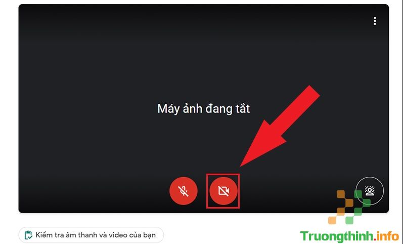                       9 Cách khắc phục Google Meet không mở được camera đảm bảo thành công