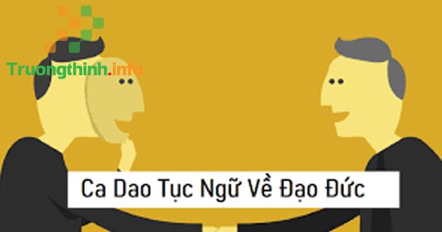                       Những câu ca dao tục ngữ về đạo đức con người