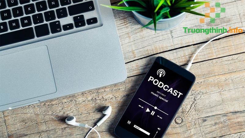 Cách xây dựng kênh Podcast từng bước chi tiết cho người mới bắt đầu - Tin Công Nghệ