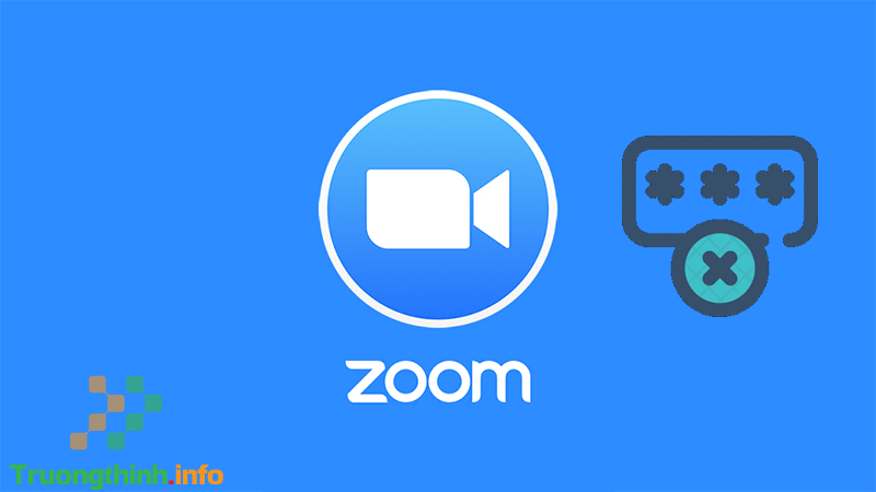                       Cách sửa lỗi Zoom báo sai mật khẩu nhanh, đơn giản