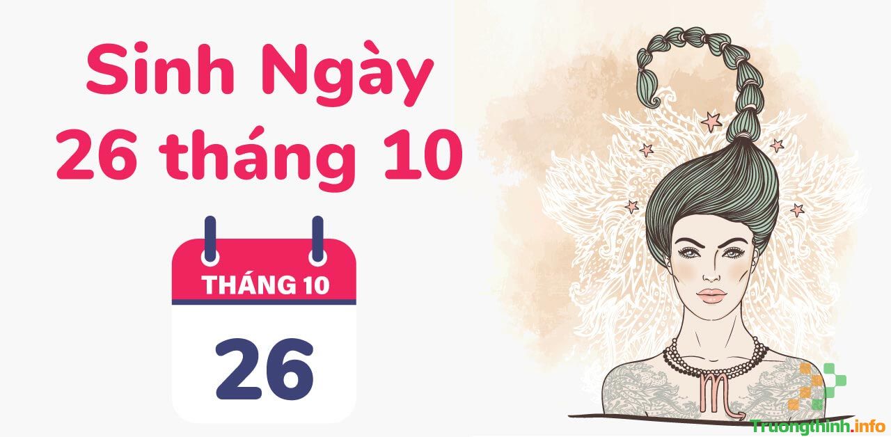                       Ngày 26/10 là ngày gì? Ngày 26 tháng 10 là thuộc cung gì?