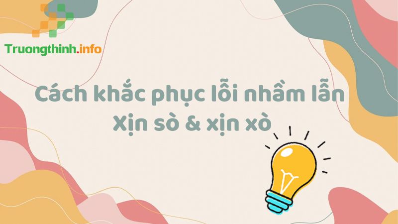 Xịn sò hay xịn xò, từ nào mới là đúng chính tả? Câu trả lời đúng nhất - Tin Công Nghệ