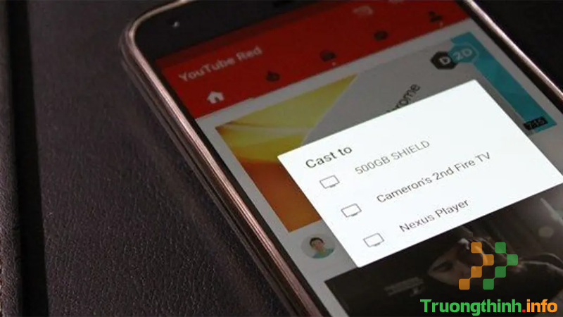 Hướng dẫn phát YouTube từ điện thoại lên Tivi đơn giản, dễ thực hiện - Tin Công Nghệ