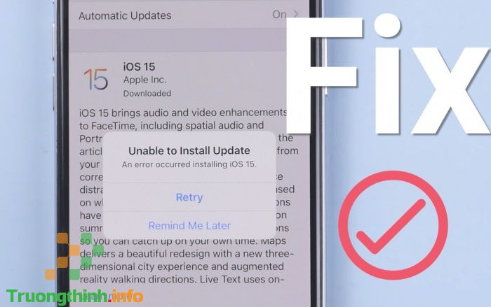  Hướng dẫn sửa lỗi không cập nhật được iOS 15 - 'Unable to Install Update' 