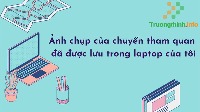 Tham quan hay thăm quan, từ nào mới là đúng chính tả? Cách dùng đúng - Tin Công Nghệ