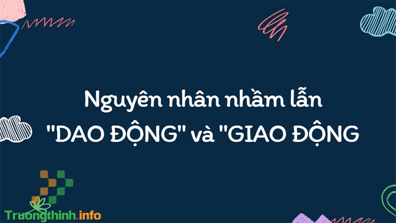 Dao động hay giao động, từ nào mới là đúng chính tả? Cách dùng đúng - Tin Công Nghệ