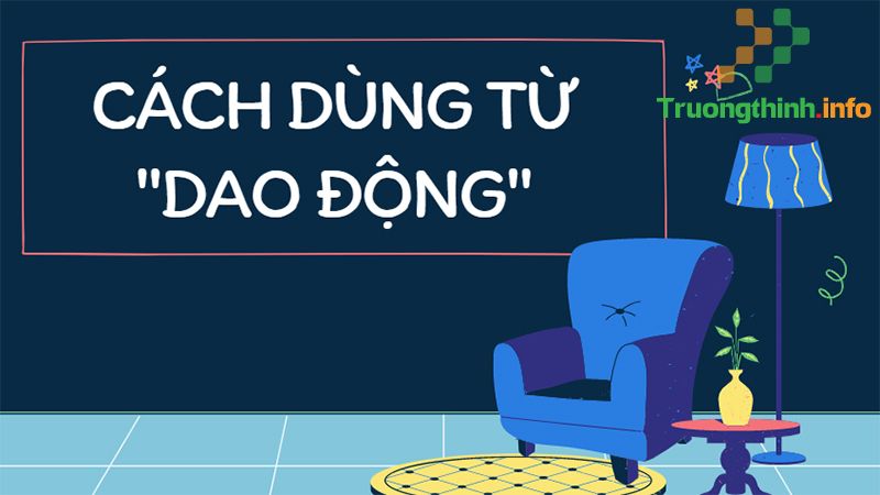 Dao động hay giao động, từ nào mới là đúng chính tả? Cách dùng đúng - Tin Công Nghệ