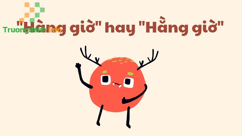 Hàng tháng hay hằng tháng, từ nào mới là đúng chính tả? Cách dùng - Tin Công Nghệ