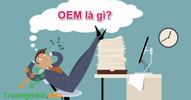                       Thương hiệu OEM là gì? Của nước nào sản xuất?