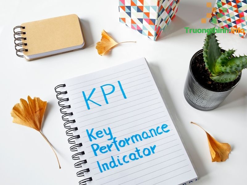 KPI là gì? Phân loại KPI? Quy trình xây dựng hệ thống KPI chung - Tin Công Nghệ