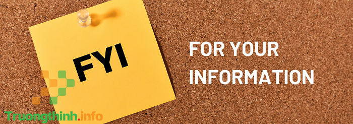                       FYI nghĩa là gì, được sử dụng như thế nào trong Email?