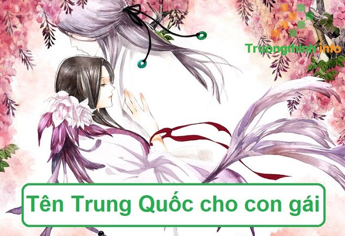                       Tên tiếng Trung hay cho nữ, tên con gái Trung Quốc ý nghĩa