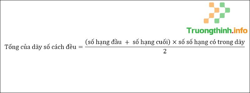 Công thức và cách giải bài toán tính tổng dãy số có quy luật cách đều - Tin Công Nghệ