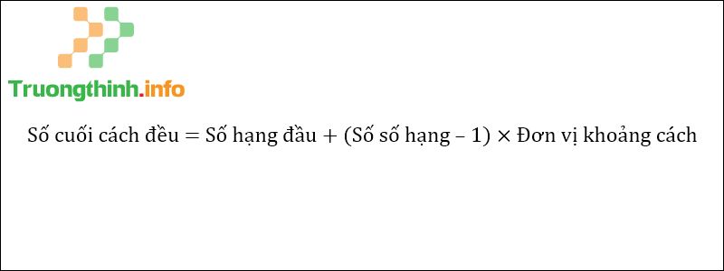 Công thức và cách giải bài toán tính tổng dãy số có quy luật cách đều - Tin Công Nghệ