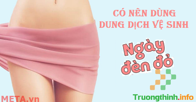                       Ngày đèn đỏ có nên dùng dung dịch vệ sinh? Vệ sinh kinh nguyệt thế nào là đúng cách?