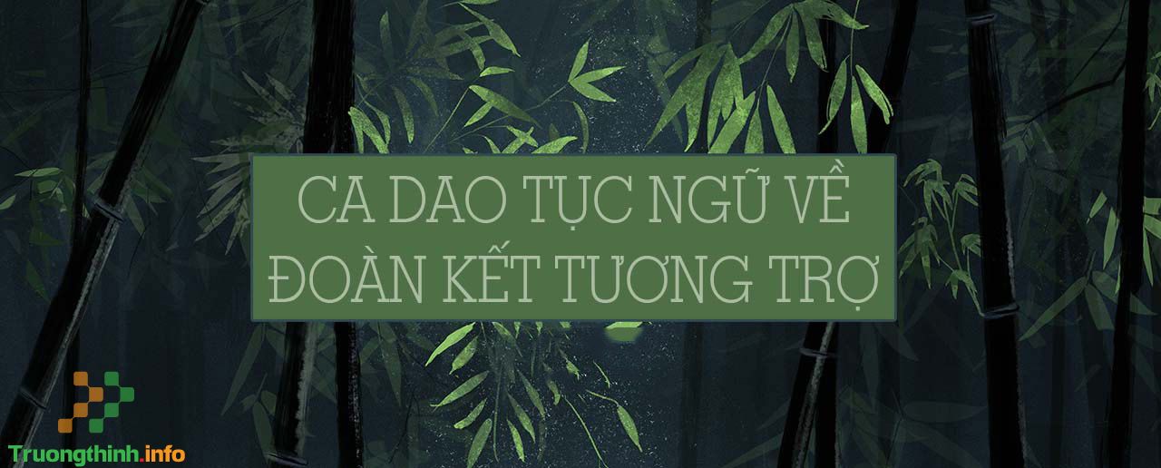                       Những câu ca dao tục ngữ nói về đoàn kết tương trợ hay nhất