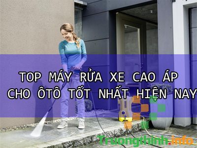                       Top máy rửa xe cao áp gia đình tốt nhất dành cho ô tô