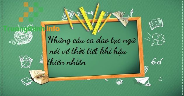                       Những câu ca dao tục ngữ nói về thời tiết khí hậu thiên nhiên