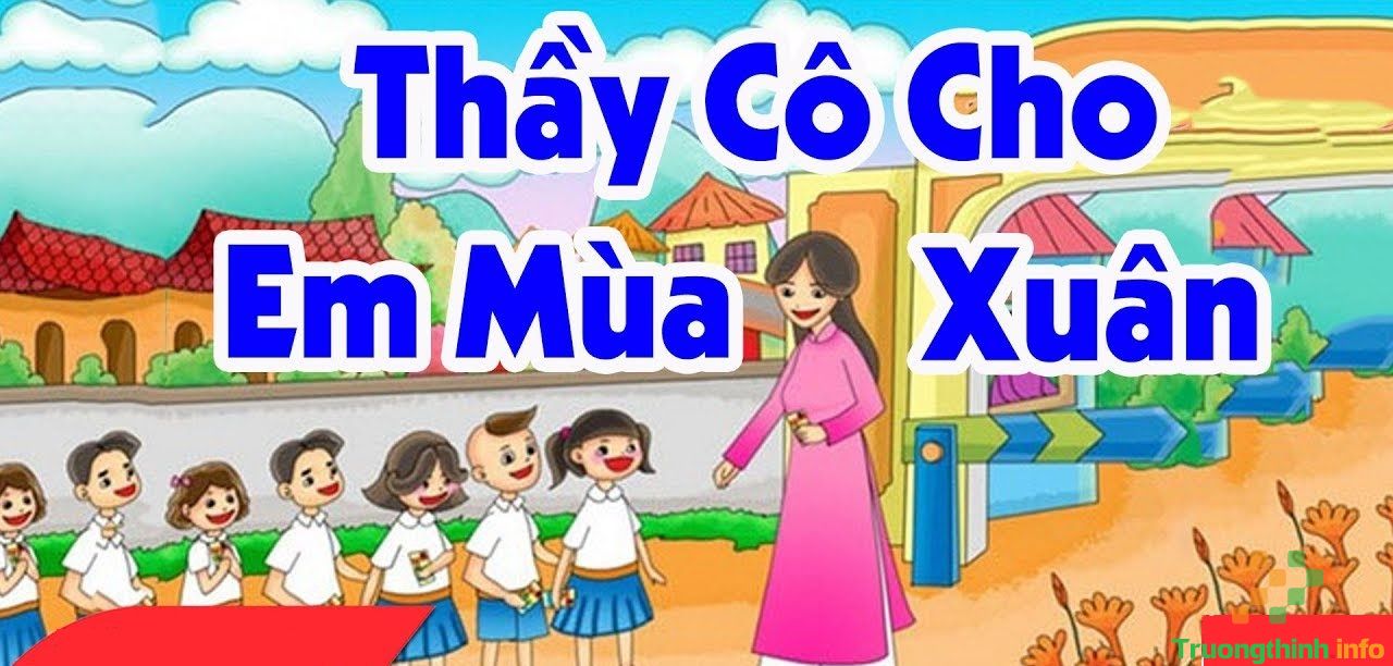                           Lời bài hát Thầy cô cho em mùa xuân, karaoke, múa, beat, MP3