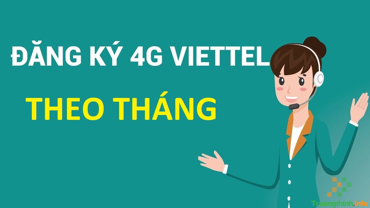                           Các gói cước 4G Viettel theo tháng và cách đăng ký