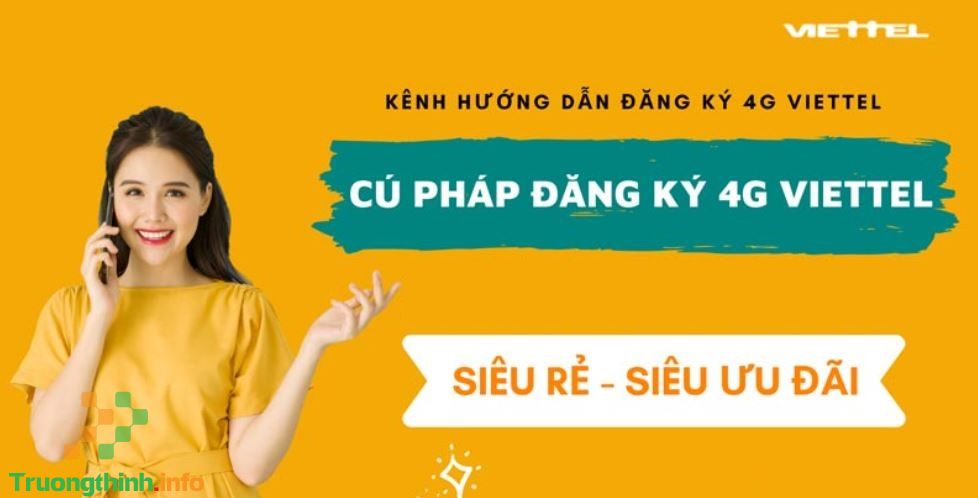                           Cách đăng ký 4G Viettel cho tất cả các gói cước chuẩn nhất