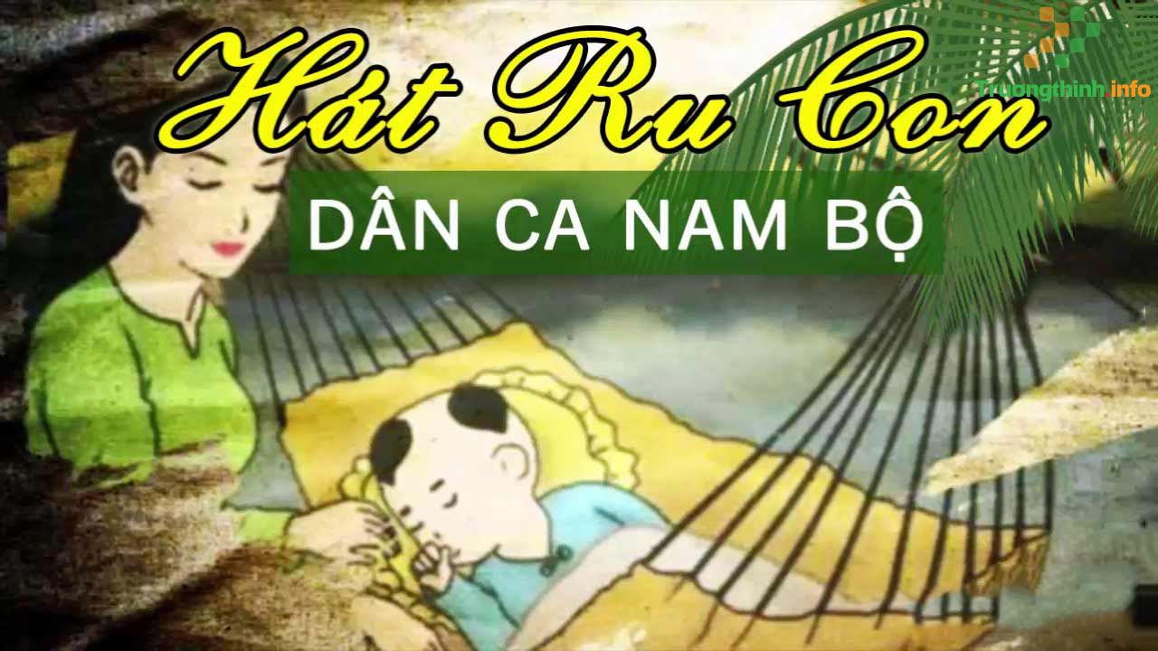                           Lời những bài hát ru con miền Nam Bộ hay nhất