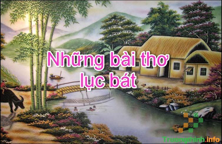                           Những câu thơ, bài thơ lục bát ngắn gọn hay nhất