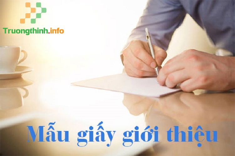                           Mẫu giấy giới thiệu 2021 chuẩn nhất (kèm file tải Word)