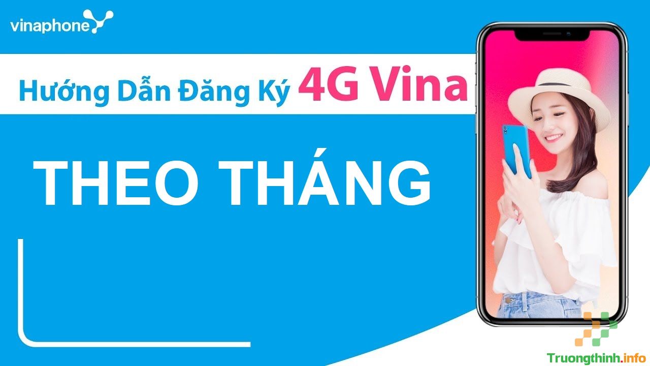                           Cách đăng ký 4G Vina theo tháng đúng cú pháp