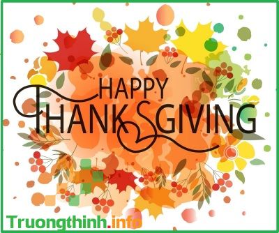                           Thiệp & Lời chúc mừng ngày Lễ Tạ Ơn Thanksgiving hay, ý nghĩa