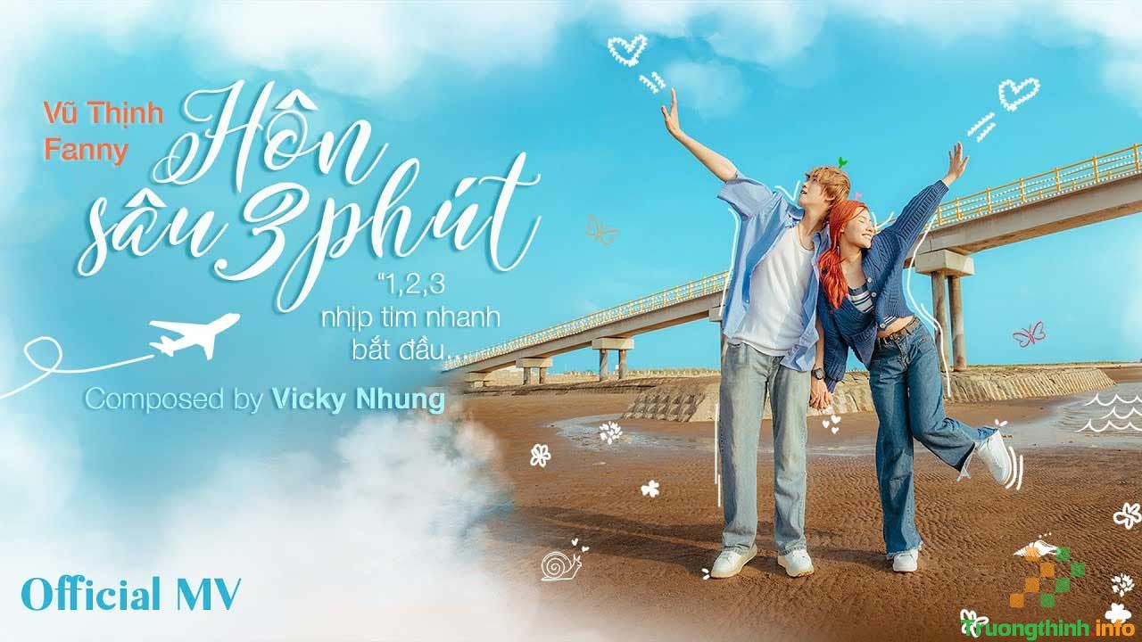                           Lời bài hát Hôn sâu 3 phút (lyrics), hợp âm, MV - Vũ Thịnh, Fanny