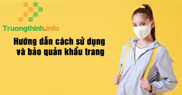                           Hướng dẫn cách sử dụng và bảo quản khẩu trang vải kháng khuẩn đúng cách phòng chống dịch bệnh