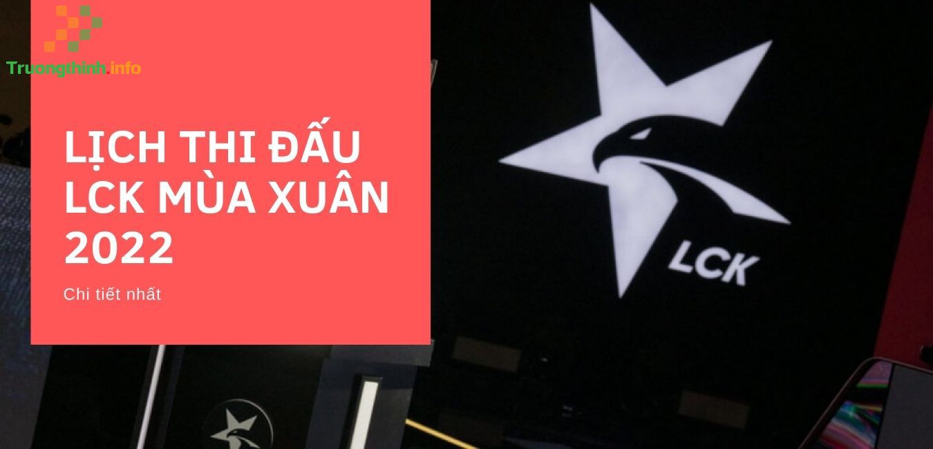 Lịch thi đấu LCK mùa xuân 2022 hôm nay và kết quả