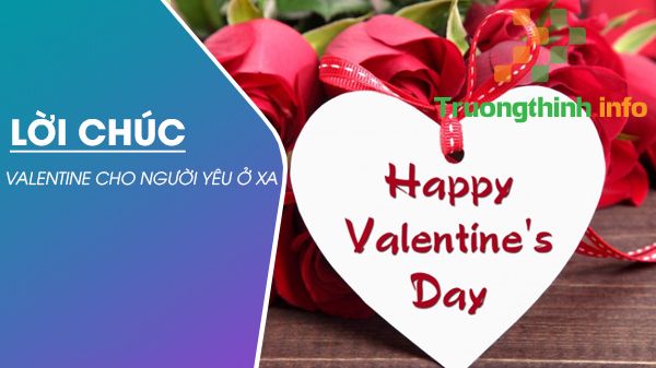                           20 Lời chúc Valentine cho người yêu ở xa hay, ấm áp, chân thành nhất