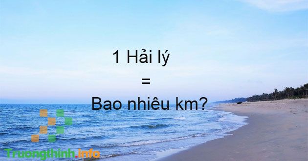                           1 hải lý bằng bao nhiêu km? Cách đổi hải lý sang km