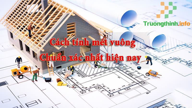 Cách tính mét vuông (m2) trong xây dựng chuẩn công thức