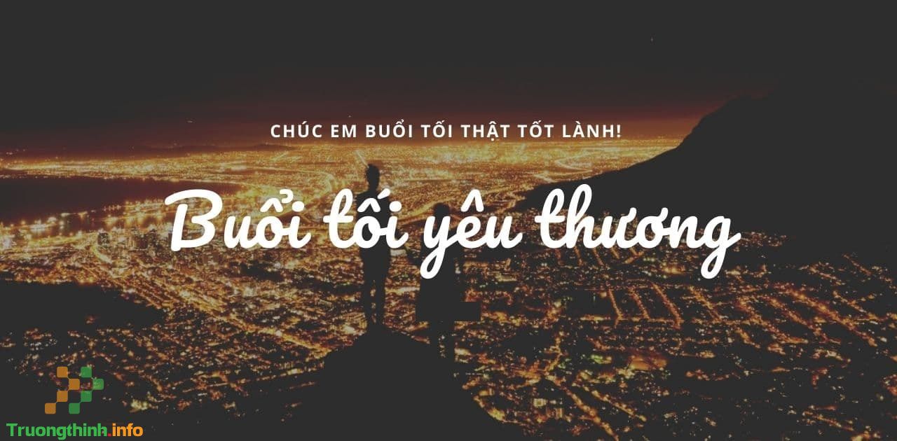                           30+ Lời chúc buổi tối vui vẻ, tốt lành và hạnh phúc hay nhất