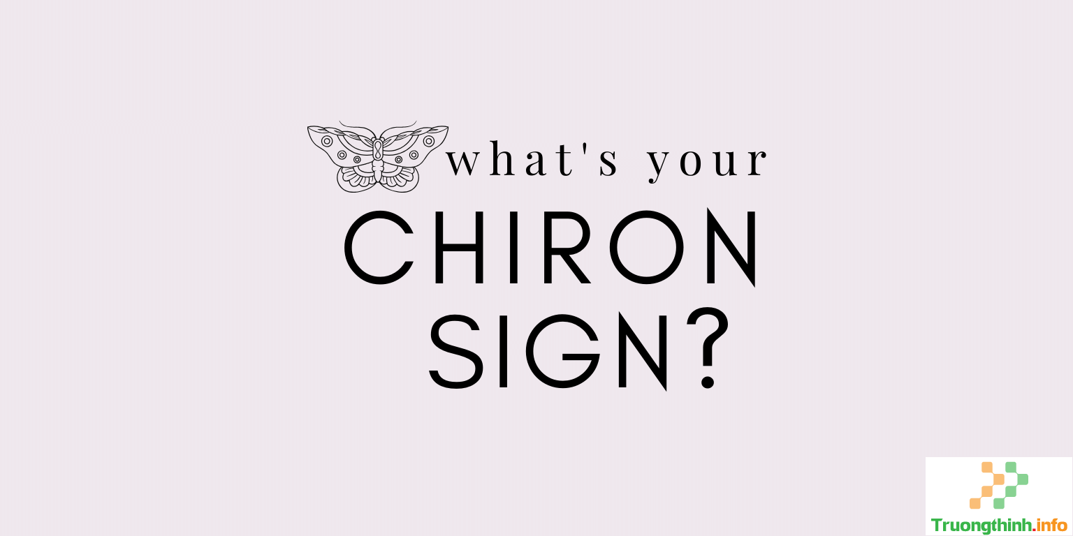                           Chiron sign là gì? Ý nghĩa của Chiron sign trong bản đồ sao