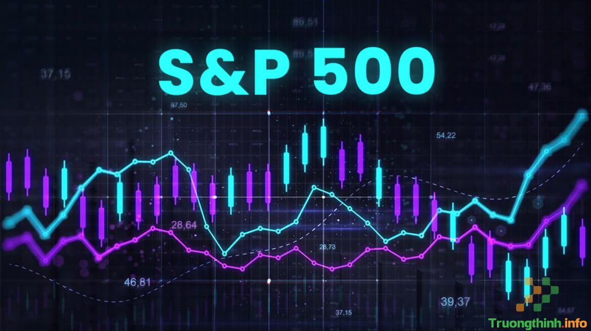                           S&P 500 là gì? Tất tần tật về chỉ số S&P 500