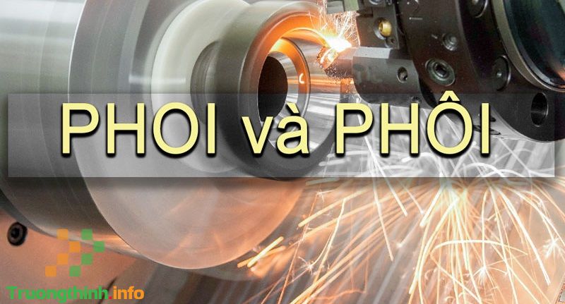 Phoi là gì? Phôi là gì? Phân biệt phoi và phôi trong chế tạo cơ khí