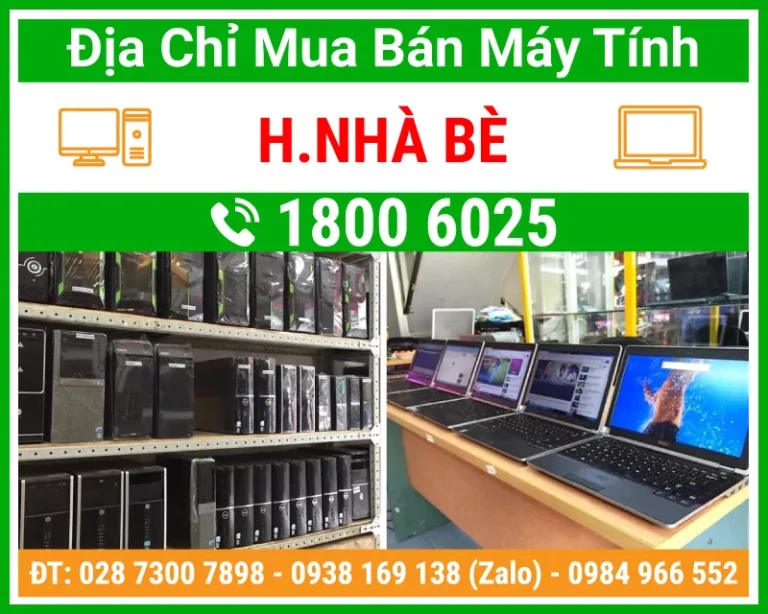 Địa chỉ mua bán máy tính pc laptop Huyện Nhà Bè