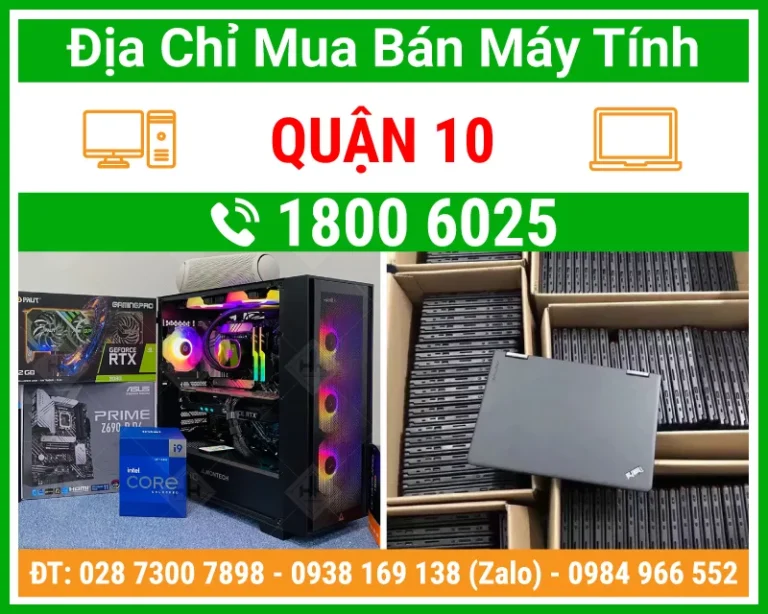 Địa chỉ mua bán máy tính để bàn pc, laptop Quận 10