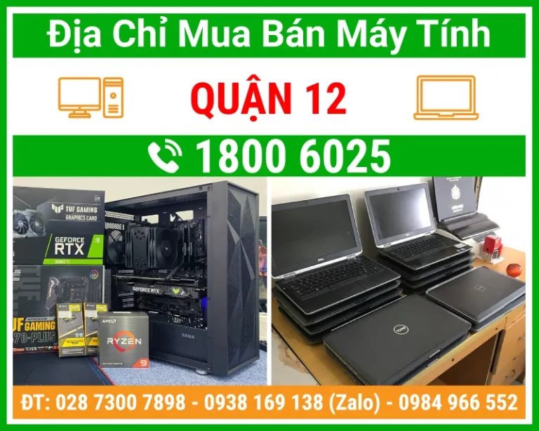 Địa chỉ mua bán máy tính pc laptop Quận 12