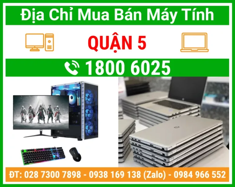 Địa chỉ mua bán máy tính pc laptop Quận 5