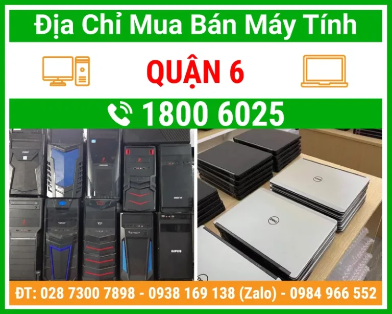 Địa chỉ mua bán máy tính pc laptop Quận 6