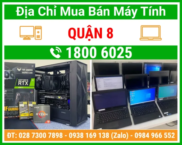 Địa chỉ mua bán máy tính pc laptop Quận 8